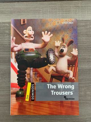 The Wrong Trousers. Level 1: 400-Word Vocabulary.
