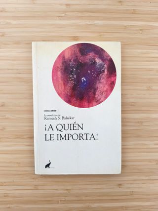 Ramesh S. Balsekar - ¡A quién le importa!