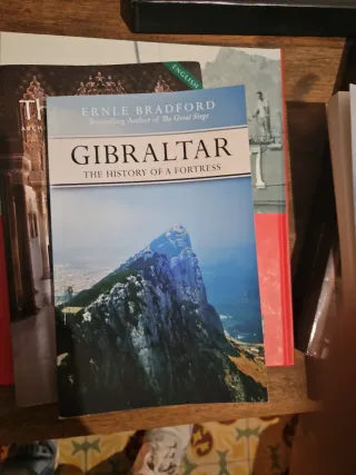 Gibraltar The History of a Fortress
