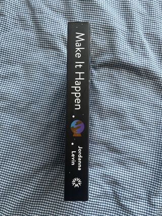 Make it Happen: Manifest the Life of Your Dreams