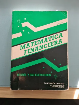 Matemática financiera teoría y 950 ejercicios