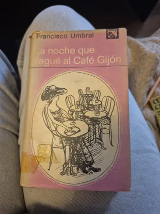 La noche que llegue al cafe gijon