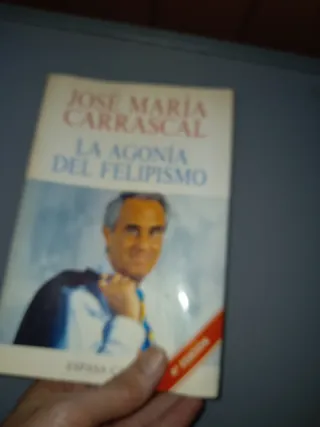 Libro José Maria carrascal. La agonía del felipism