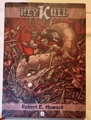 DEL CREADOR DE CONAN EL BÁRBARO, REY KULL