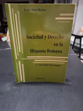 Sociedad y derecho en la Hispania Romana: Antec...