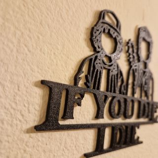 Cartel Decorativo If You Die I Die