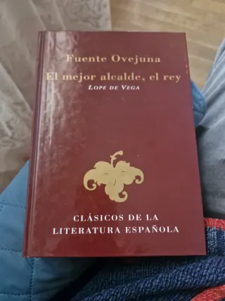 Fuenteovejuna ; El mejor alcalde, el rey (Clási...