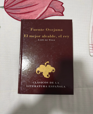 Fuenteovejuna ; El mejor alcalde, el rey (Clási...