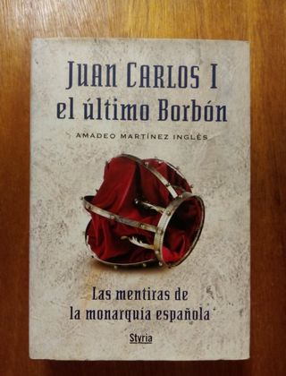 JUAN CARLOS I EL ULTIMO BORBON, AMADEO MARTINEZ