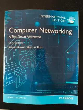 Computer Networking. James F. Kurose, Keith W. ...