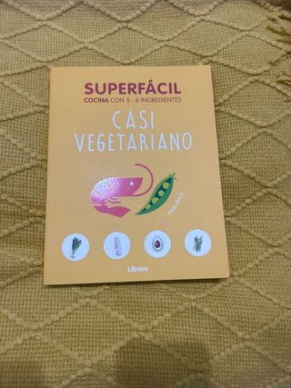 SUPERFACIL CASI VEGETARIANO: COCINA CON 3-6 ING...