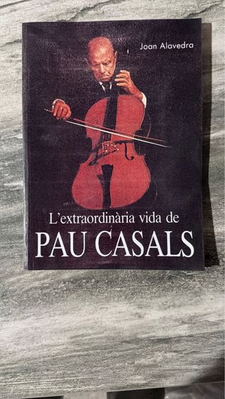 Libro L'extraordinària vida de Pau Casals