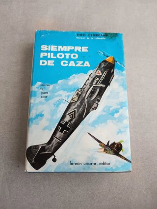SIEMPRE PILOTO DE CAZA. THEO OSTERKAMP