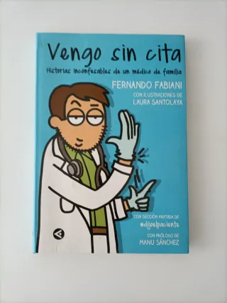 Vengo sin cita: Historias inconfesables de un m...