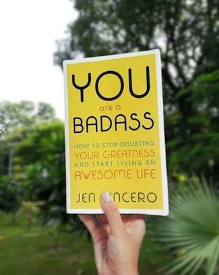 You Are a Badass: How to Stop Doubting Your Gre...