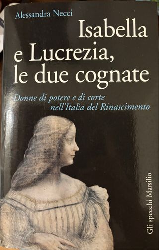Isabella e Lucrezia, le due cognate donne di po...