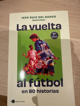 La vuelta al fútbol en 80 historias