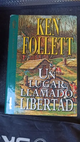 "Un lugar llamado libertad" De Ken Follet