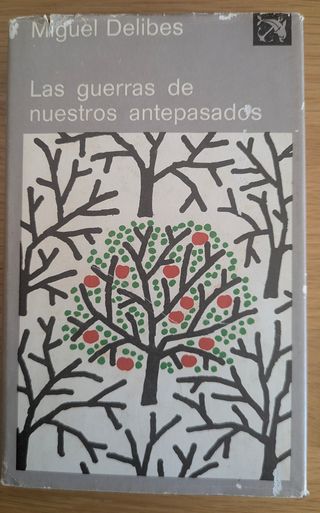 Las guerras de nuestros antepasados (M.Delibes)