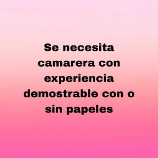 Se necesita camarera con experiencia demostrable