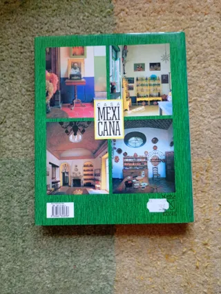 Casa Mexicana:la arquitectura, el diseño, estilo m