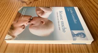 Bésame mucho, cómo criar a tus hijos con amor