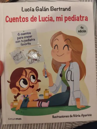 Cuentos de Lucía, mi pediatra: Ilustraciones de...