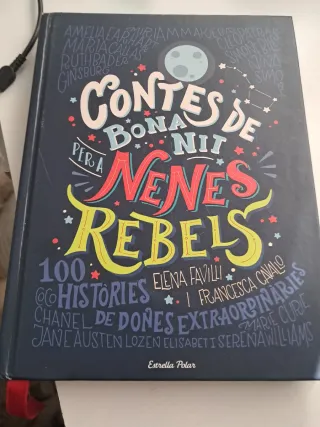 Contes de bona nit per a nenes rebels: 100 Hist...