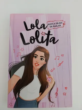 Nunca dejes de bailar (Lola Lolita 1)
