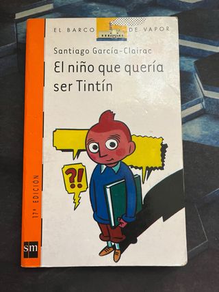 El niño que quería ser Tintín (El Barco De Vapo...