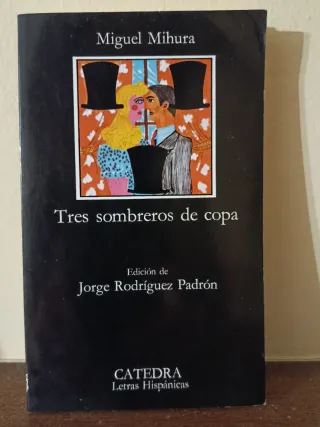 Tres Sombreros de Copa (Letras Hipanicas), Mihura
