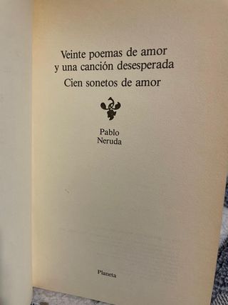 Neruda: 20 poemas de amor y 100 sonetos de amor.
