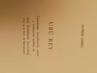 "Ubu roi / Ubú rey", A. Jarry. Ed. bilingüe.