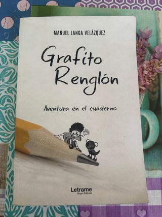 Grafito Renglón. Aventura en el cuaderno (Spani...
