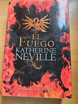 Katherine Neville "El Ocho" + "El Fuego"