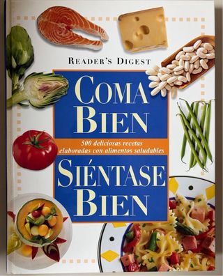 Coma bien, siéntase bien 500 deliciosas recetas...