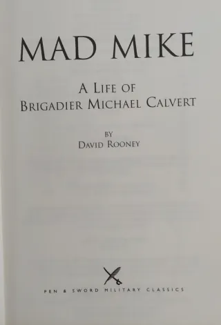 Mad Mike A Life of Brigadier Michael Calvert
