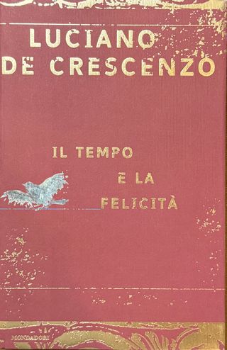 Il tempo e la felicità di Luciano De Crescenzo
