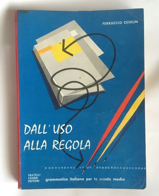 Dall'uso alla regola - Grammatica italiana