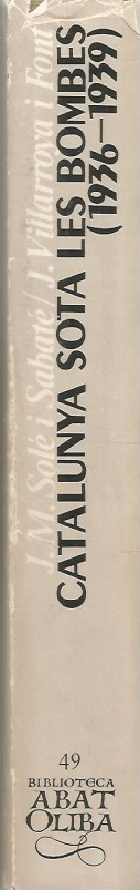 CATALUNYA SOTA LES BOMBES (1936-1939)-JOSEP M. SOL