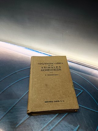libro, primera edicion, Veterinaria. Exploración clínica de los animales domésticos, Tomás Rodríguez. Editorial Labor 1935