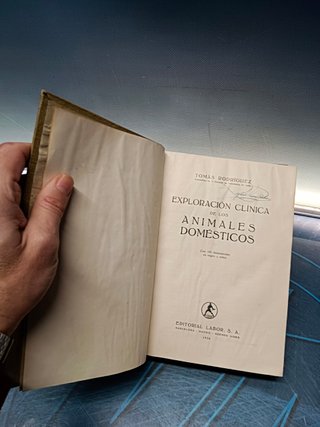 libro, primera edicion, Veterinaria. Exploración clínica de los animales domésticos, Tomás Rodríguez. Editorial Labor 1935