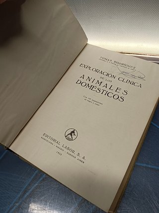 libro, primera edicion, Veterinaria. Exploración clínica de los animales domésticos, Tomás Rodríguez. Editorial Labor 1935