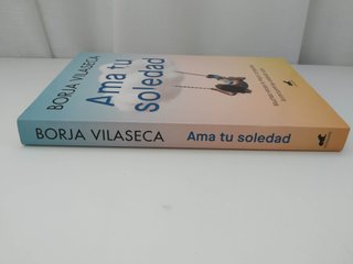 Ama tu soledad - Borja Vilaseca (Ed. Vergara)