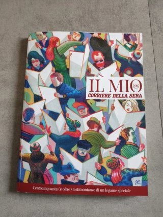 Il mio corriere della sera - 150 anni