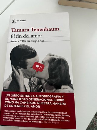 El fin del amor: Amar y follar en el siglo XXI