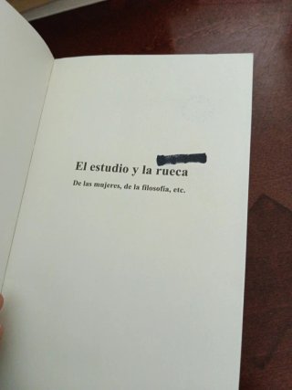 El estudio y la rueca: De las mujeres, de la fi...
