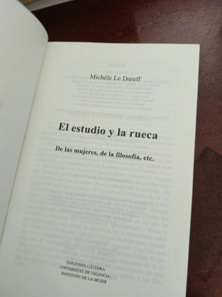 El estudio y la rueca: De las mujeres, de la fi...