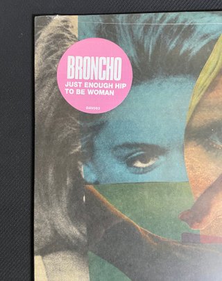 Broncho Just Enough Hip To Be Woman LP