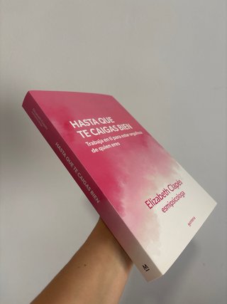 Hasta que te caigas bien: Trabaja en ti para es...